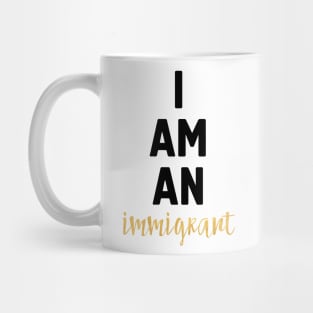 I Am an Immigrant Mug